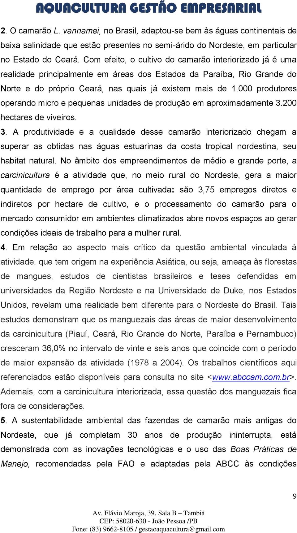 000 produtores operando micro e pequenas unidades de produção em aproximadamente 3.