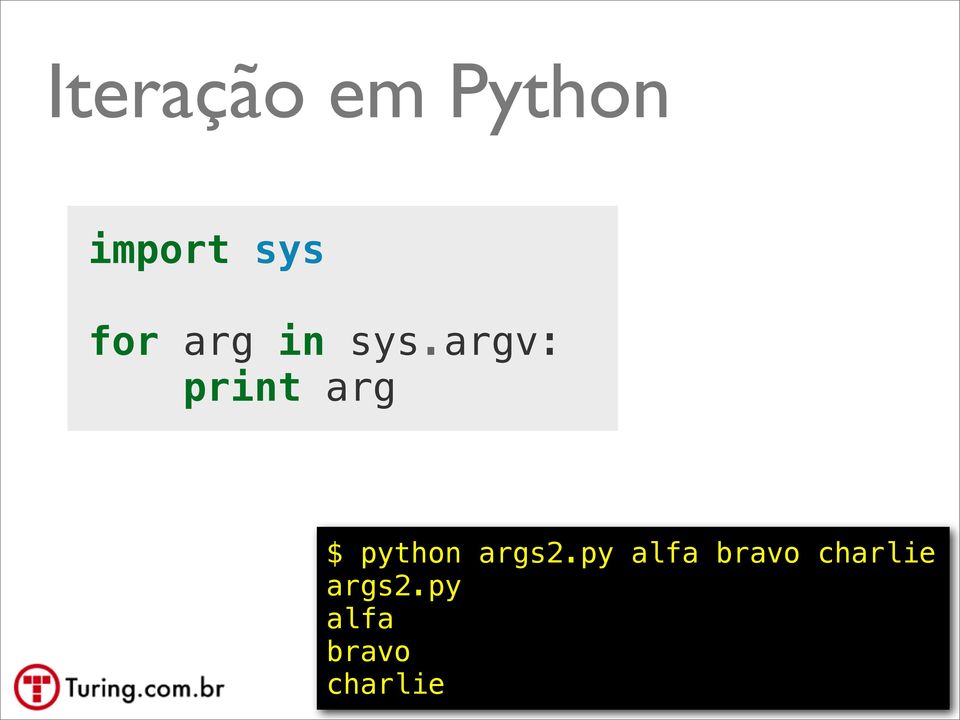 argv: print arg $ python args2.