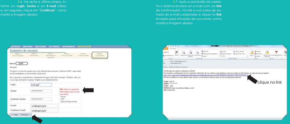 Após a conclusão do cadastro o sistema enviará um e-mail com um link de confirmação.