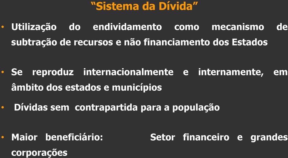 e internamente, em âmbito dos estados e municípios Dívidas sem