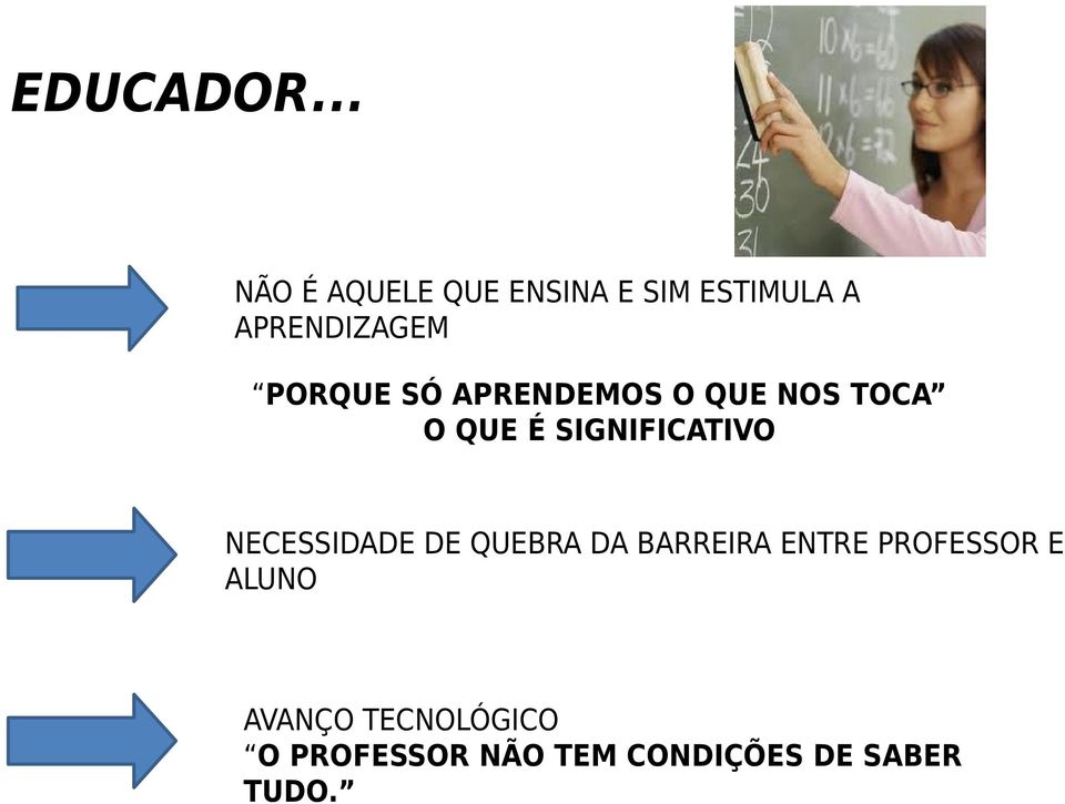 PORQUE SÓ APRENDEMOS O QUE NOS TOCA O QUE É SIGNIFICATIVO