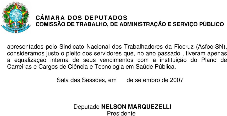 seus vencimentos com a instituição do Plano de Carreiras e Cargos de Ciência e Tecnologia em