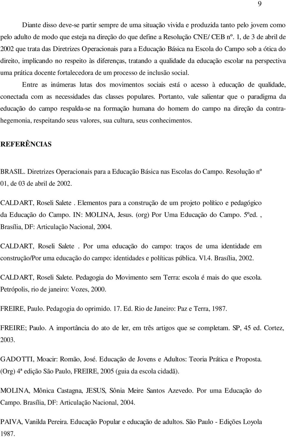 escolar na perspectiva uma prática docente fortalecedora de um processo de inclusão social.