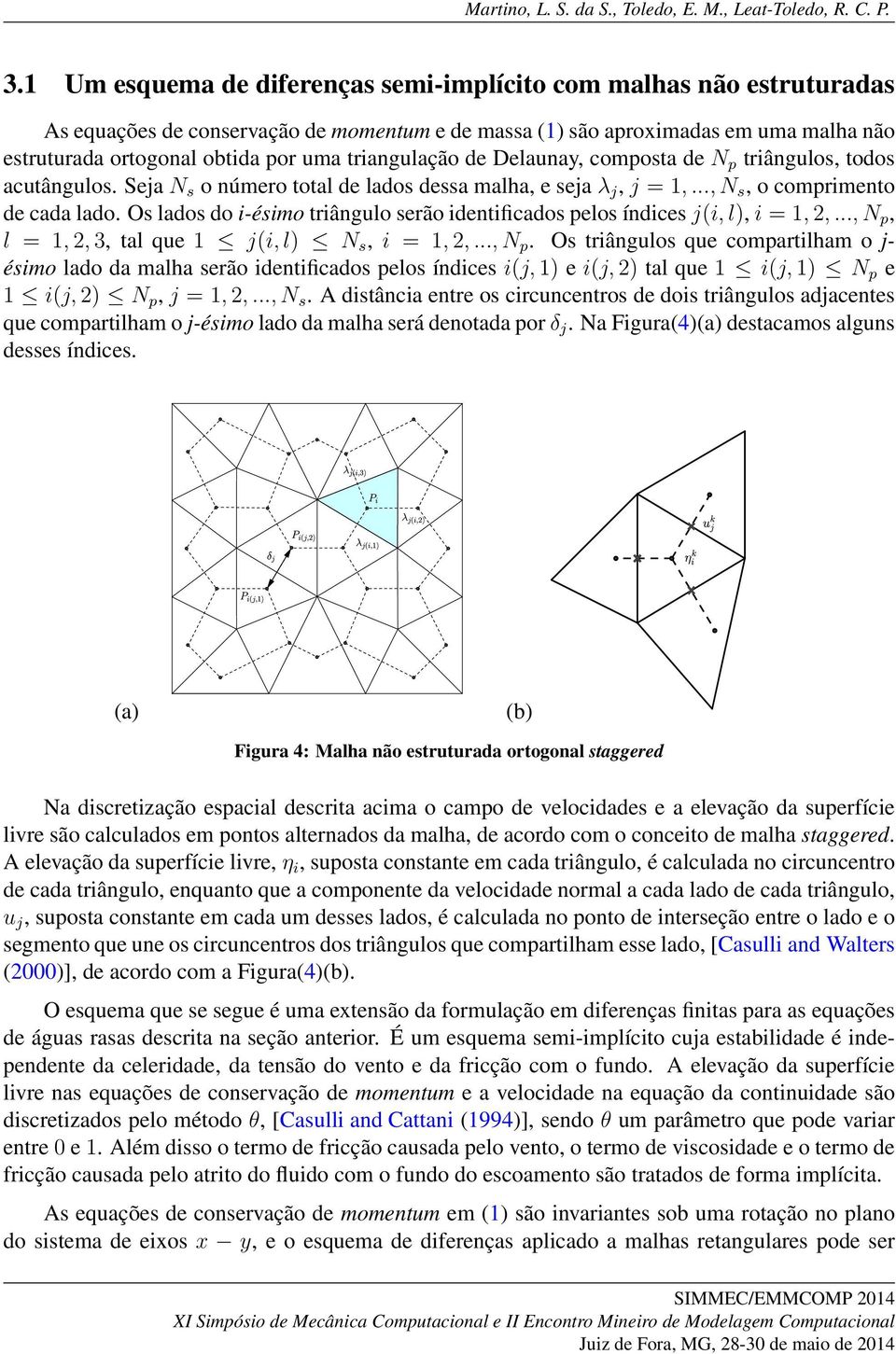 Os lados do i-ésimo triângulo serão identificados pelos índices j(i, l), i = 1,,..., N p,