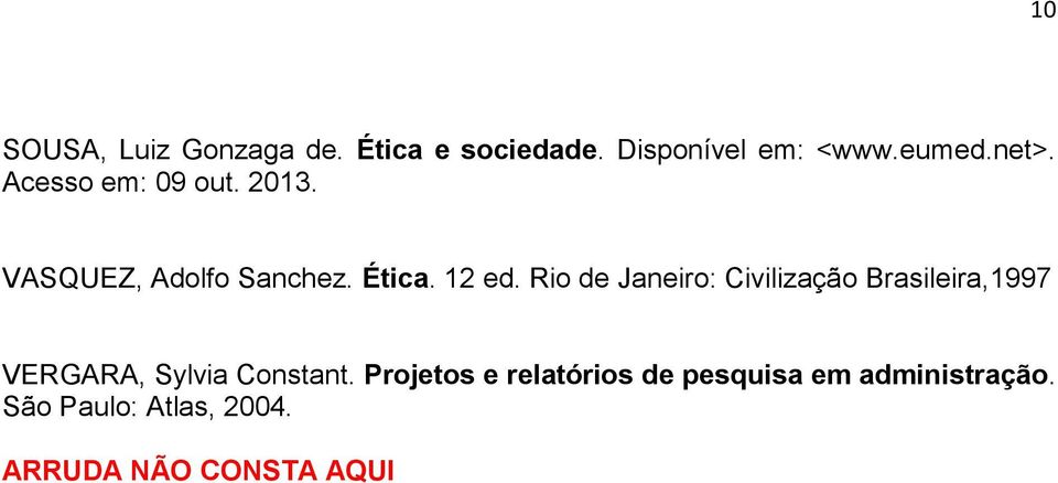 Rio de Janeiro: Civilização Brasileira,1997 VERGARA, Sylvia Constant.