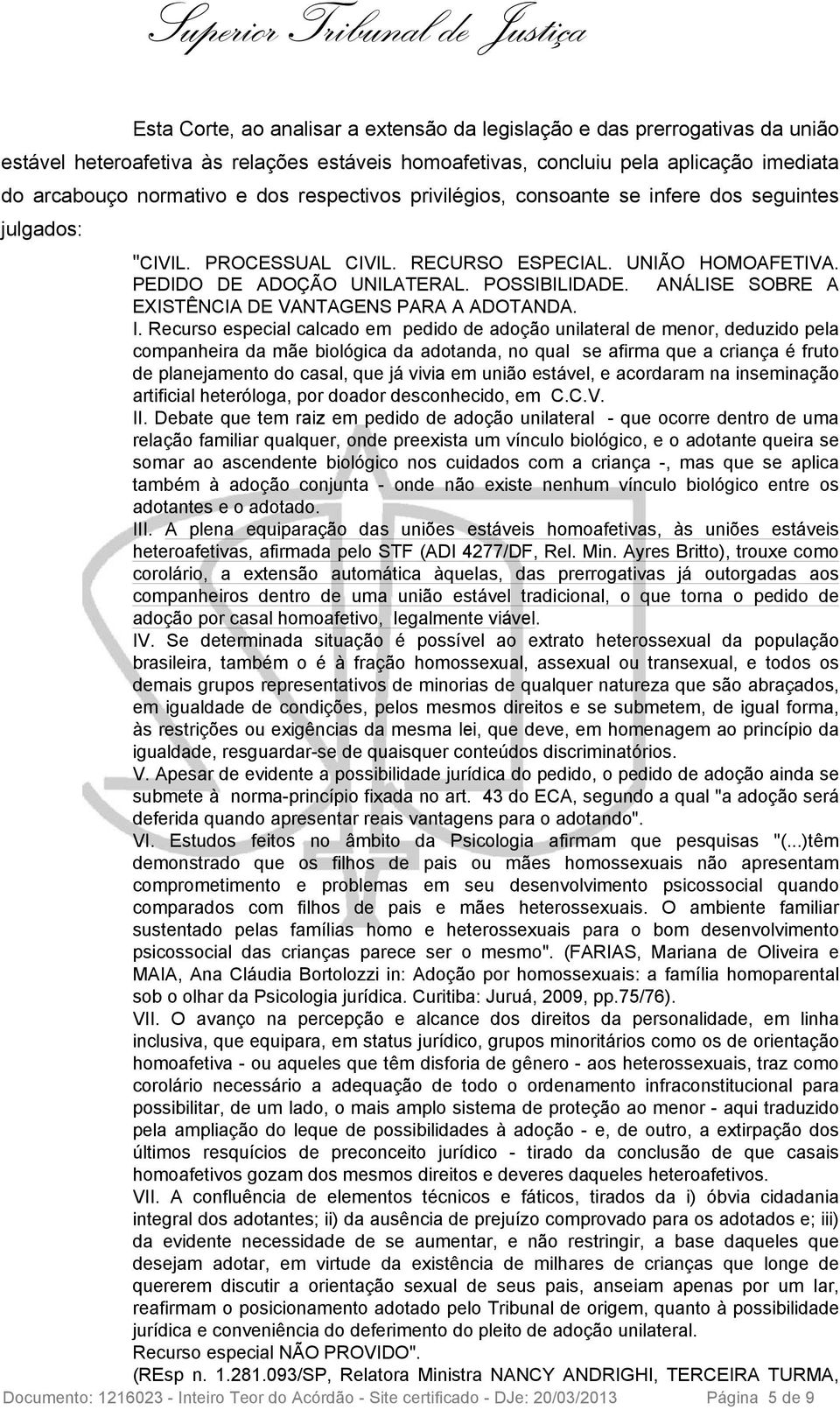 ANÁLISE SOBRE A EXISTÊNCIA DE VANTAGENS PARA A ADOTANDA. I.