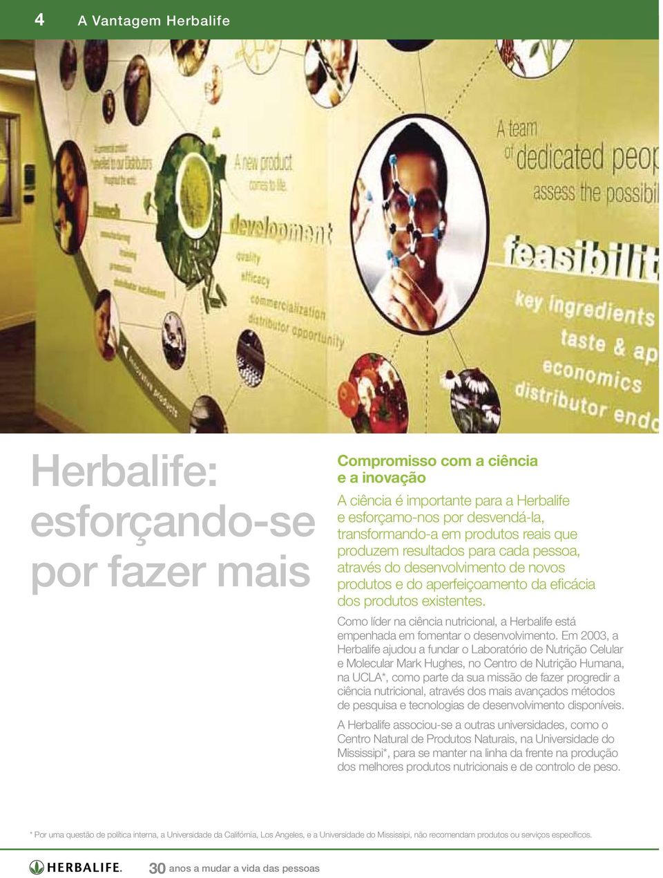 Como líder na ciência nutricional, a Herbalife está empenhada em fomentar o desenvolvimento.