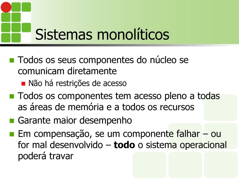 áreas de memória e a todos os recursos Garante maior desempenho Em compensação,