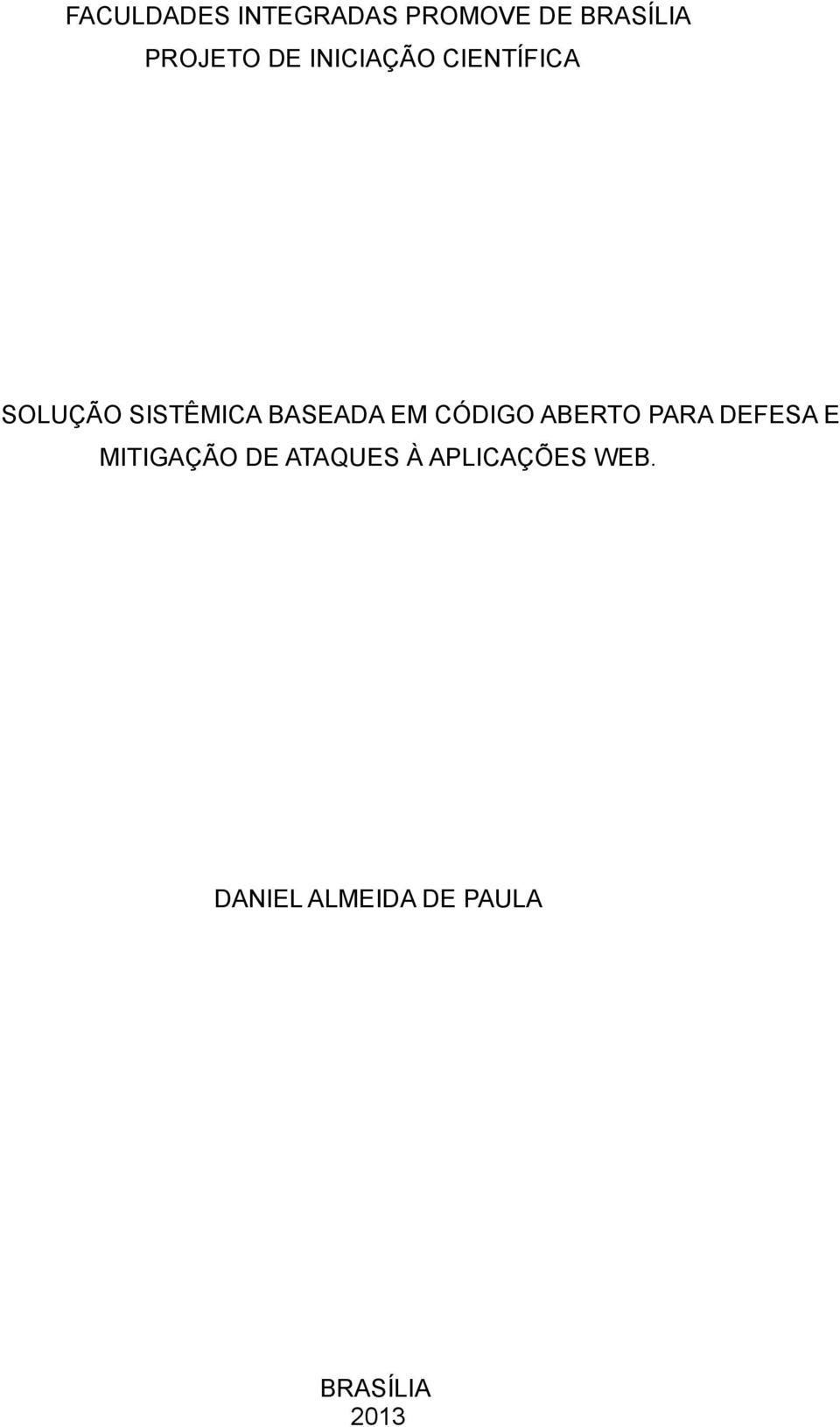 EM CÓDIGO ABERTO PARA DEFESA E MITIGAÇÃO DE ATAQUES