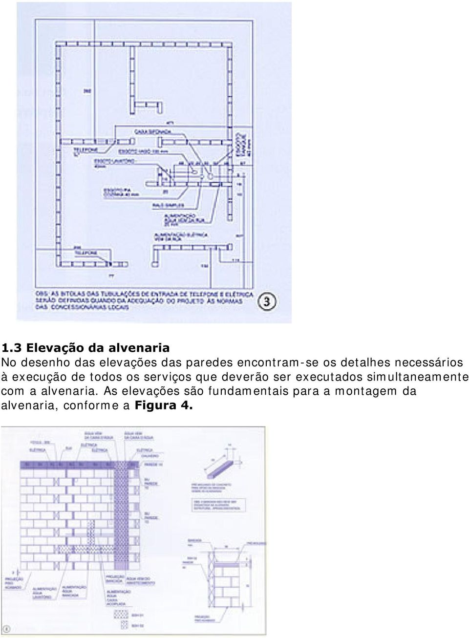 serviços que deverão ser executados simultaneamente com a