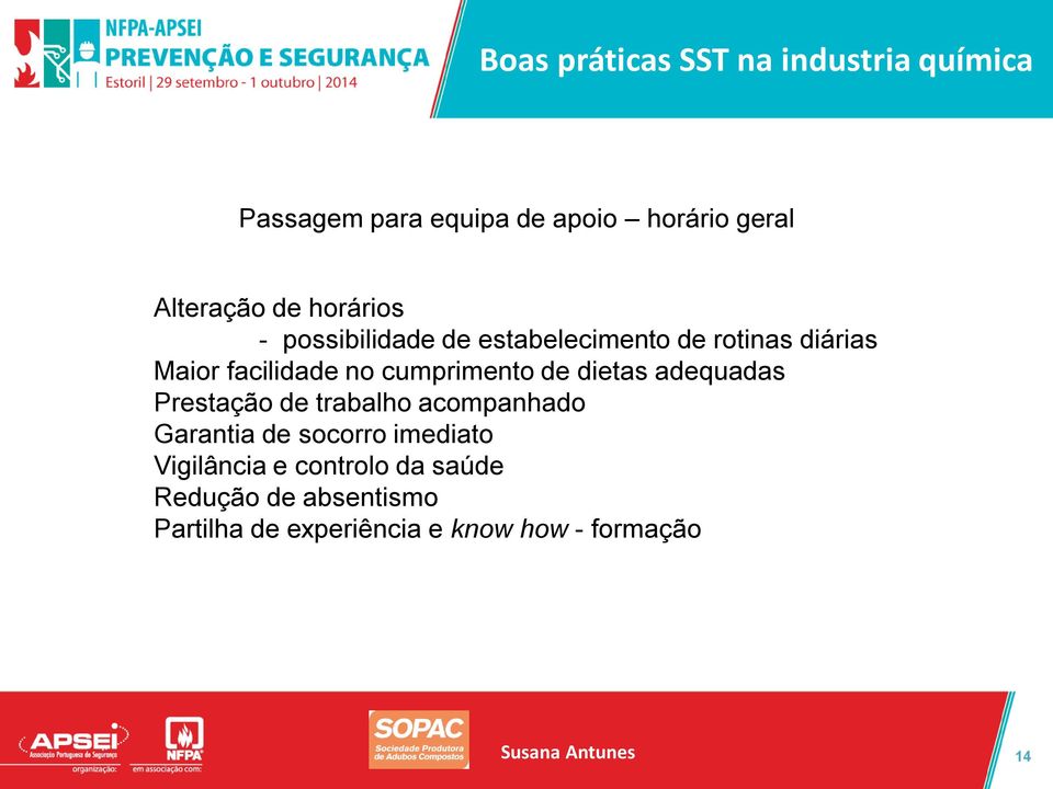 adequadas Prestação de trabalho acompanhado Garantia de socorro imediato Vigilância