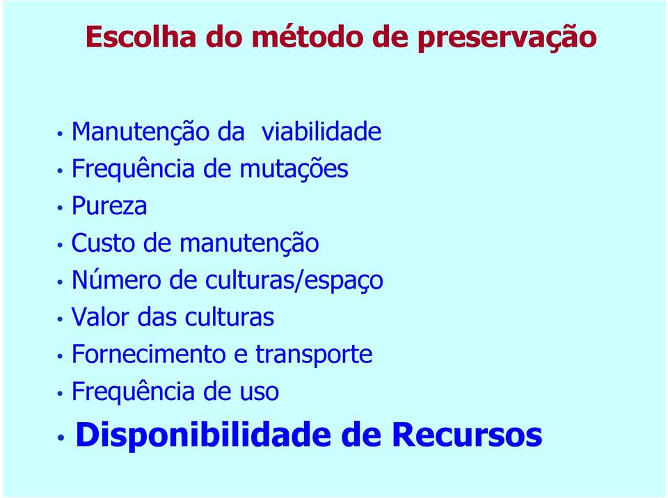 manutenção Número de culturas/espaço Valor das culturas