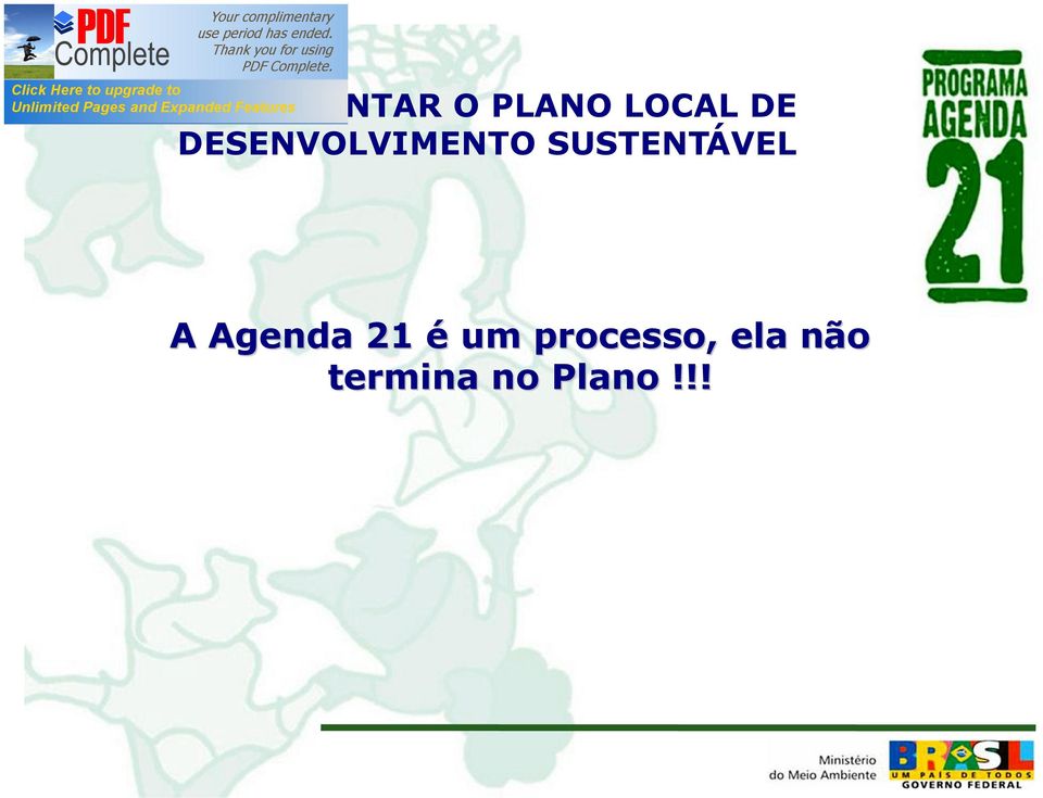 SUSTENTÁVEL A Agenda 21 é