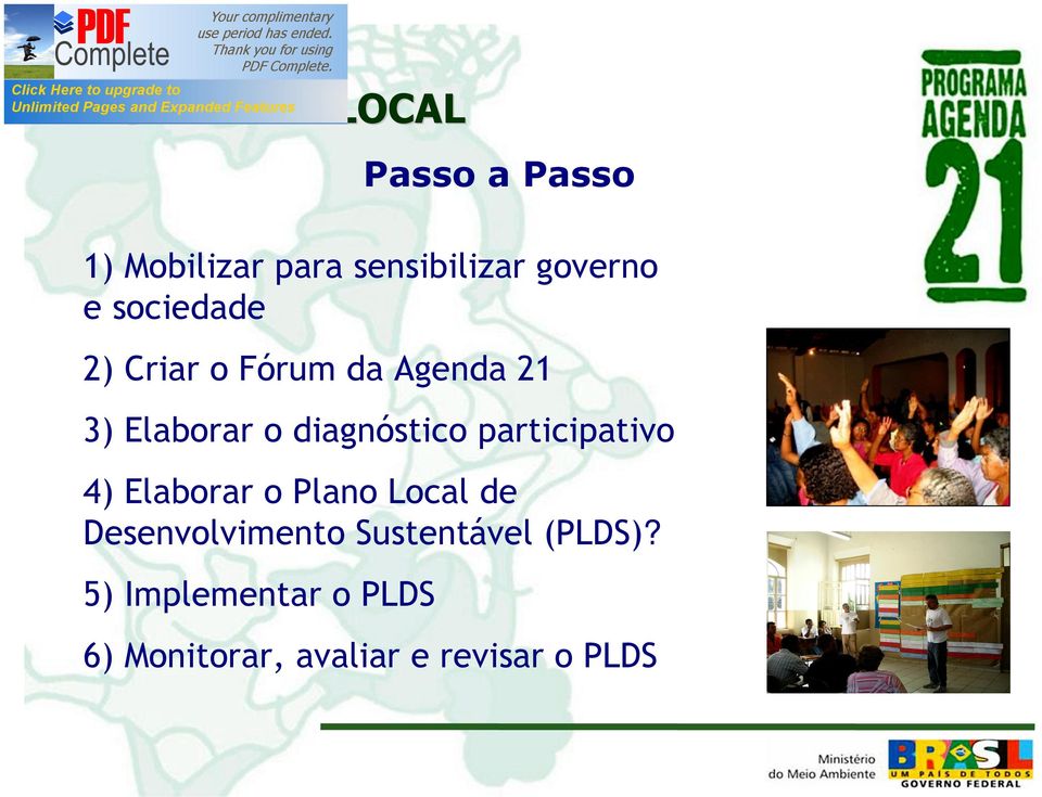 participativo 4) Elaborar o Plano Local de Desenvolvimento