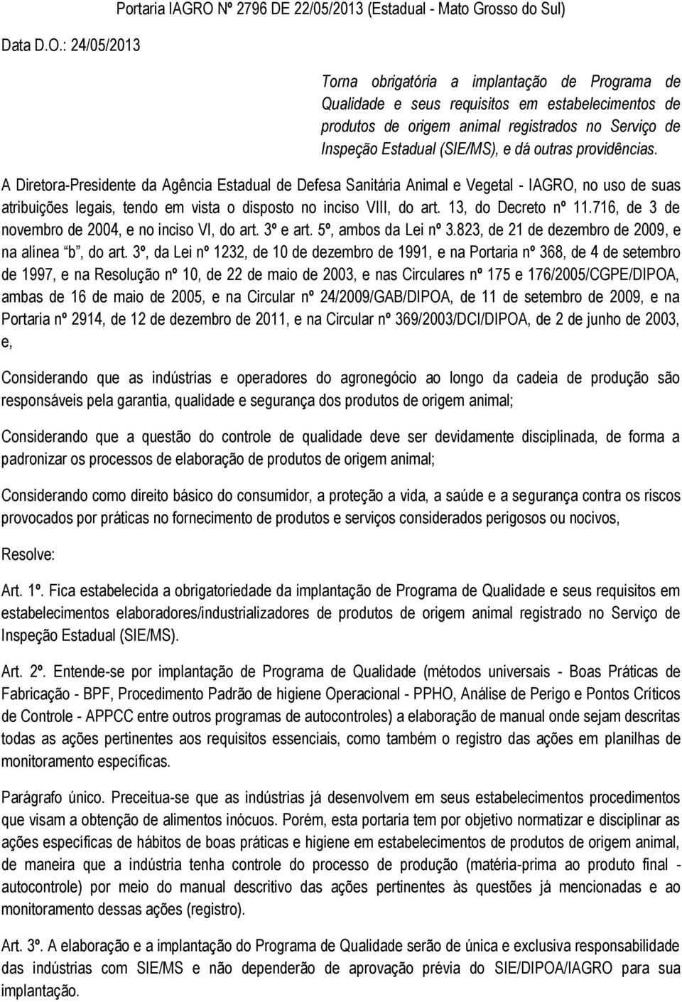 animal registrados no Serviço de Inspeção Estadual (SIE/MS), e dá outras providências.