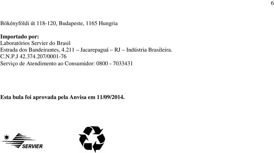 211 Jacarepaguá RJ Indústria Brasileira. C.N.P.J 42.374.