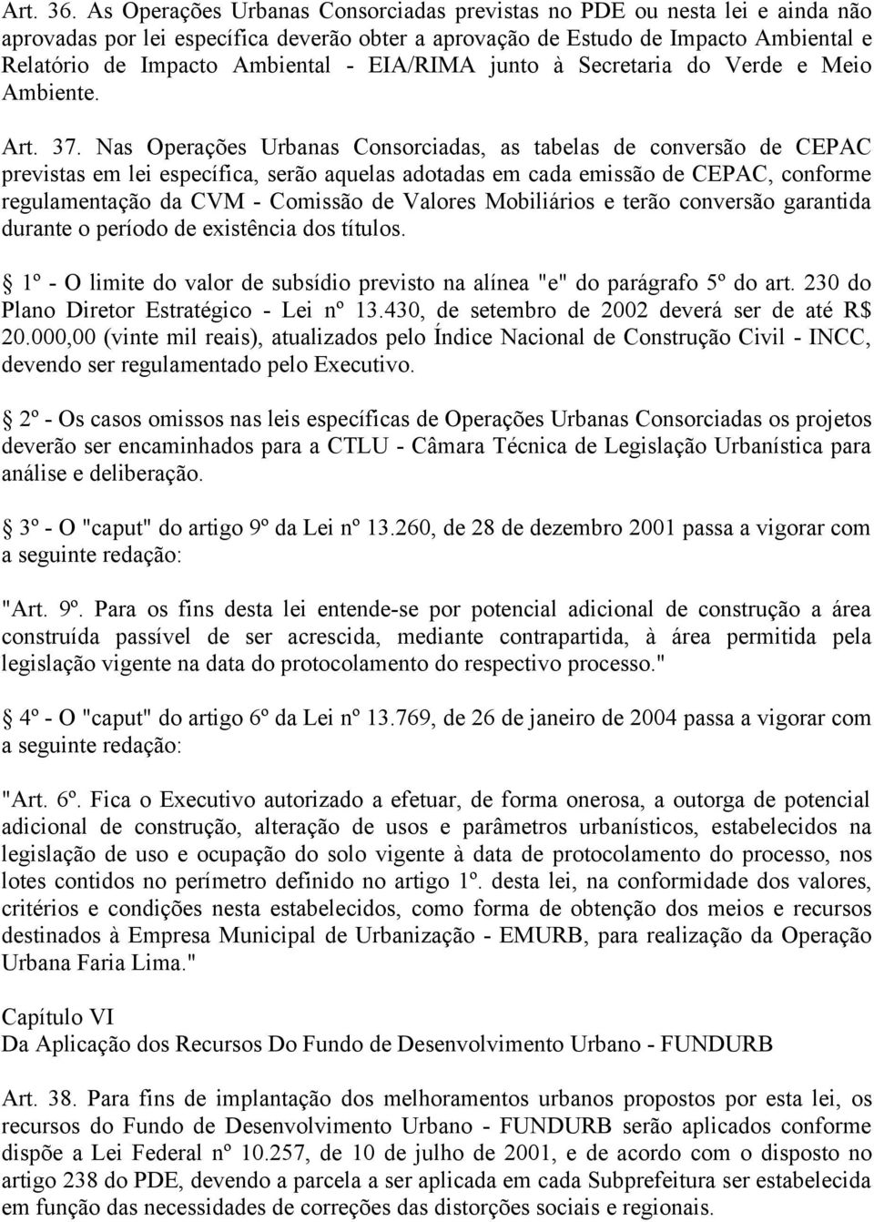 EIA/RIMA junto à Secretaria do Verde e Meio Ambiente. Art. 37.