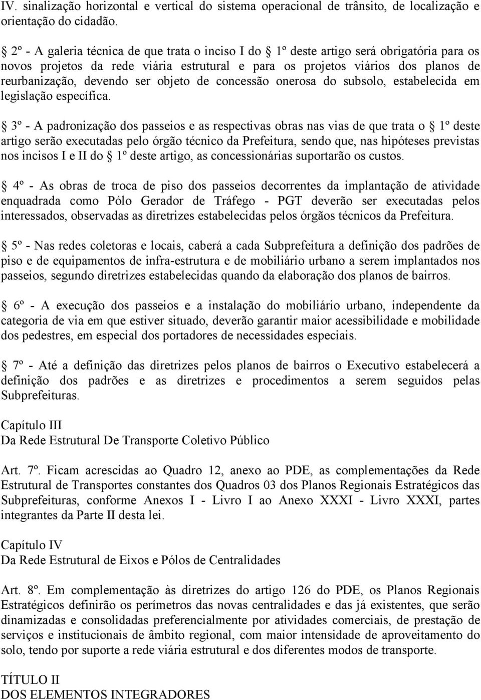 objeto de concessão onerosa do subsolo, estabelecida em legislação específica.