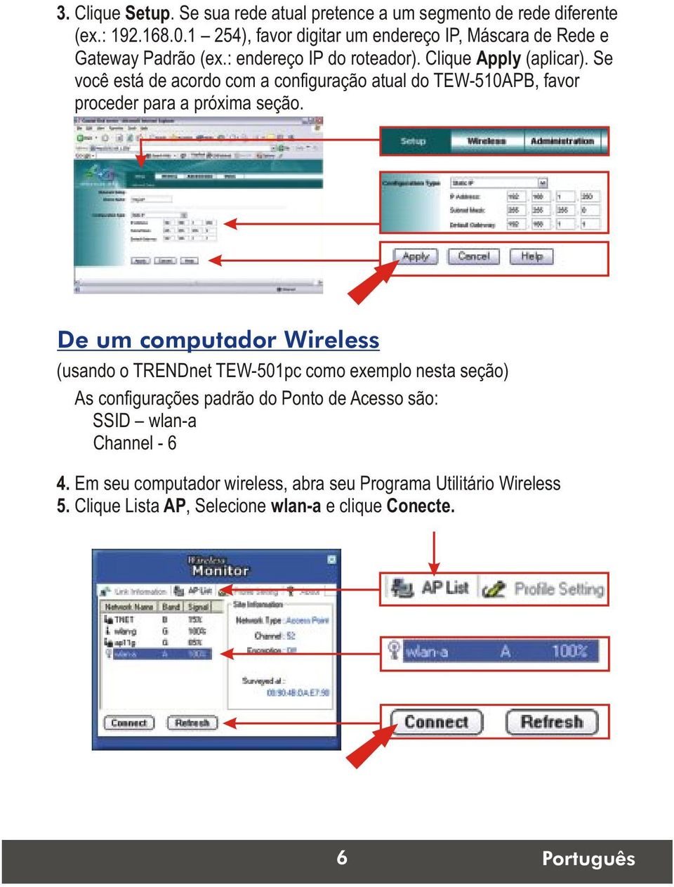 Se você está de acordo com a configuração atual do TEW-510APB, favor proceder para a próxima seção.