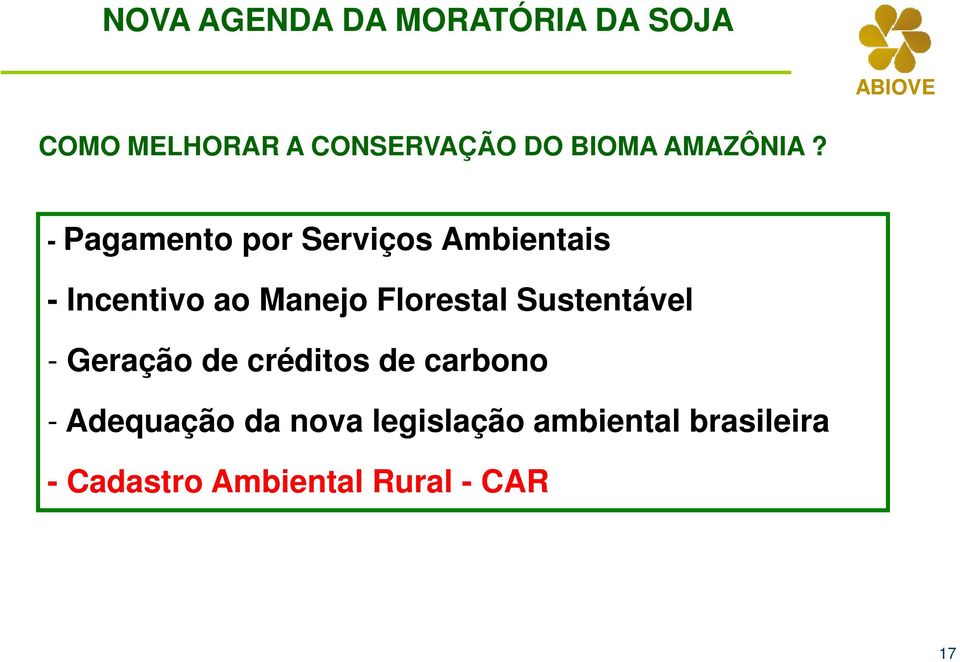 - Pagamento por Serviços Ambientais - Incentivo ao Manejo Florestal