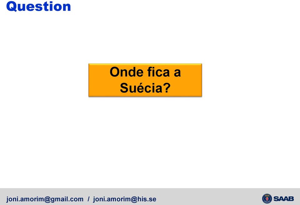 a Suécia?