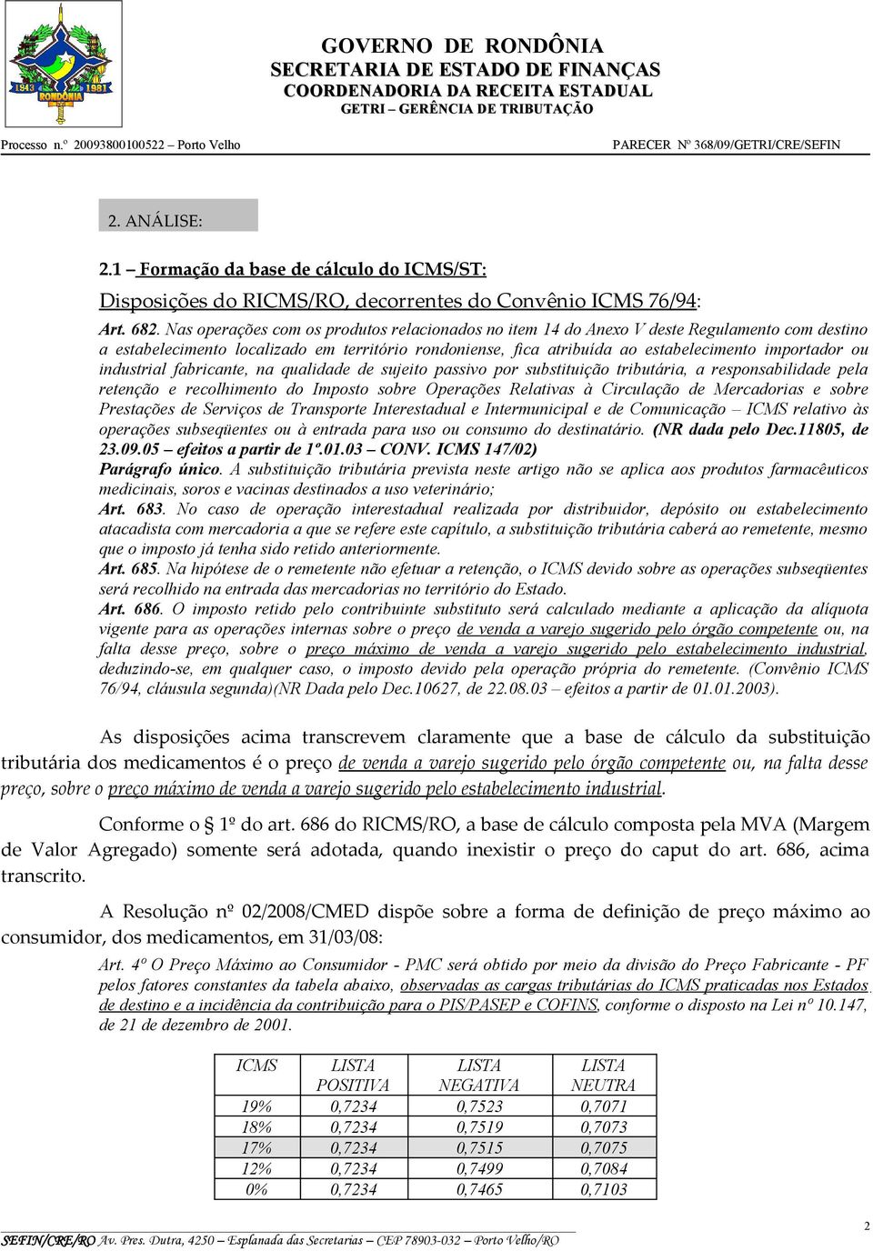 industrial fabricante, na qualidade de sujeito passivo por substituição tributária, a responsabilidade pela retenção e recolhimento do Imposto sobre Operações Relativas à Circulação de Mercadorias e