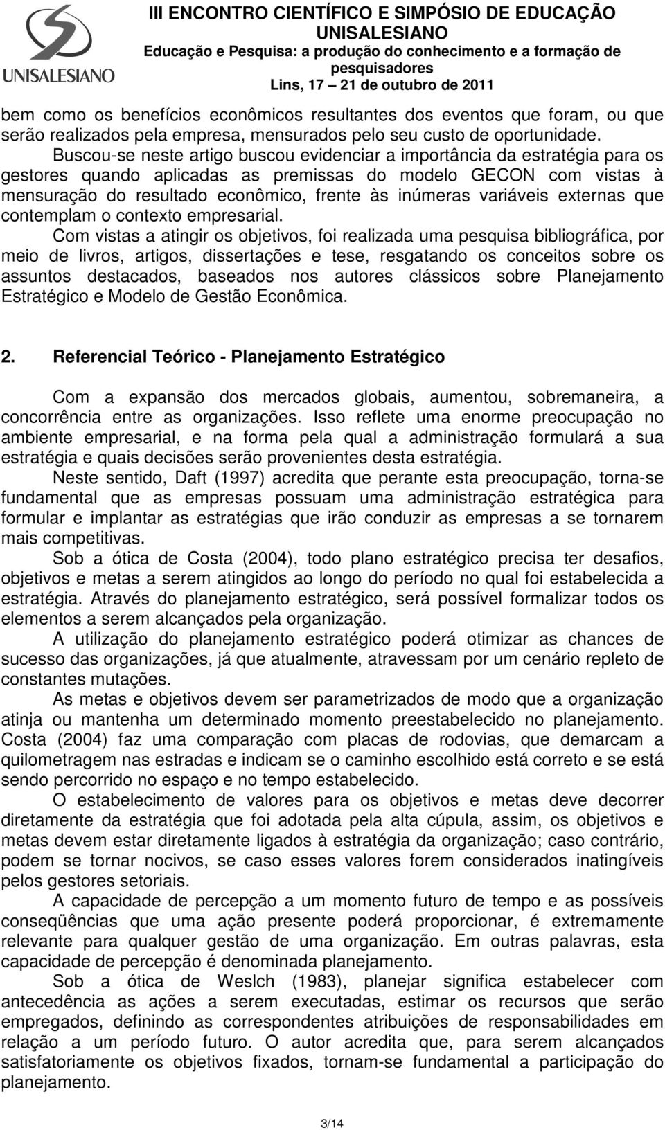 variáveis externas que contemplam o contexto empresarial.