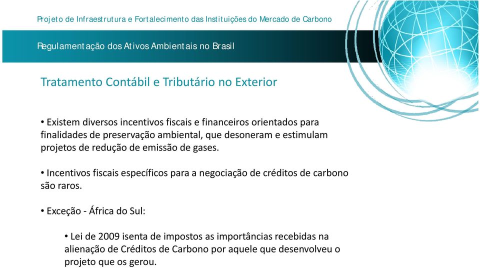 Incentivos fiscais específicos para a negociação de créditos de carbono são raros.