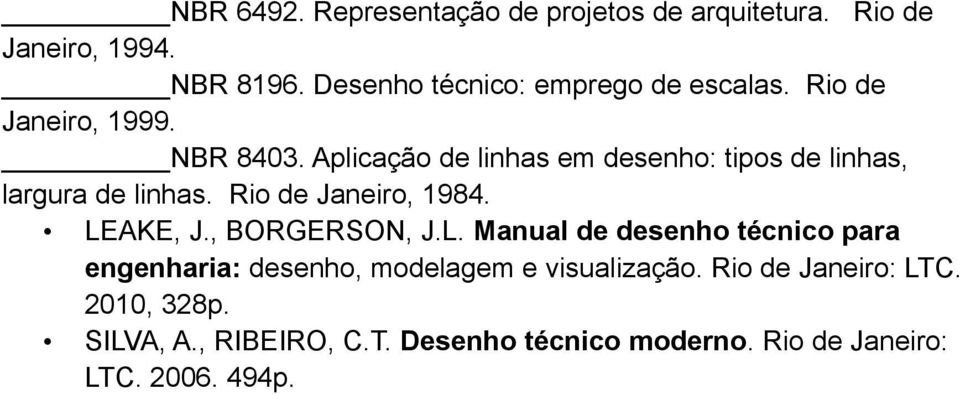 Aplicação de linhas em desenho: tipos de linhas, largura de linhas. Rio de Janeiro, 1984. LE