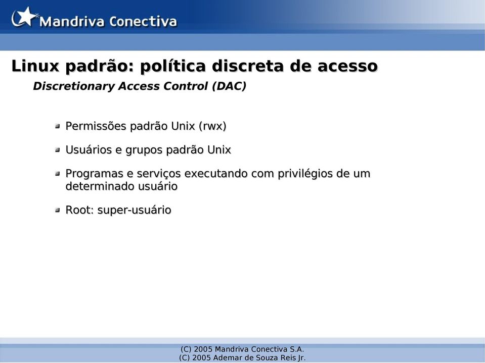 Usuários e grupos padrão Unix Programas e serviços