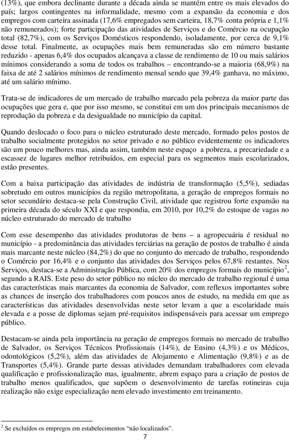 respondendo, isoladamente, por cerca de 9,1% desse total.