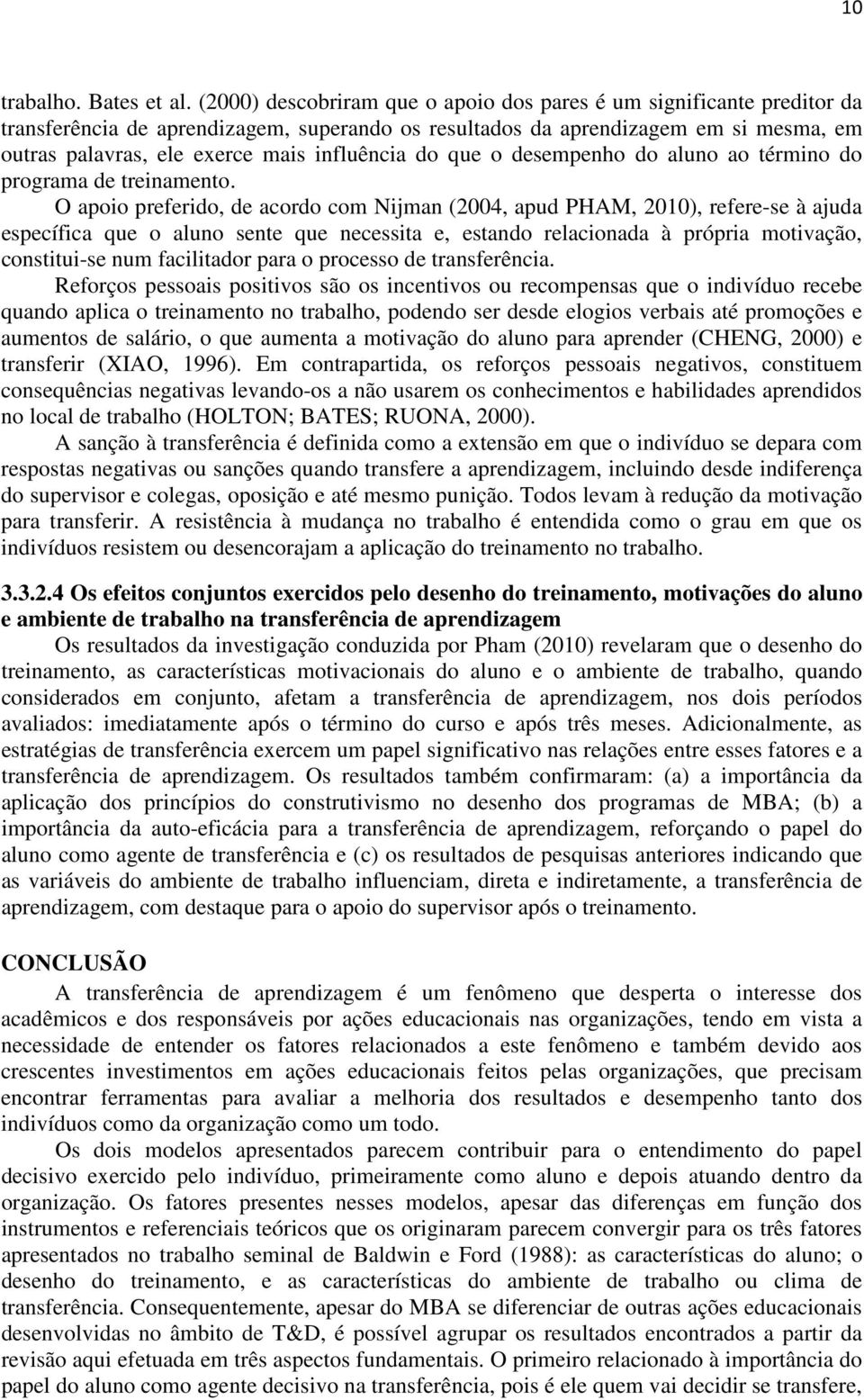 influência do que o desempenho do aluno ao término do programa de treinamento.