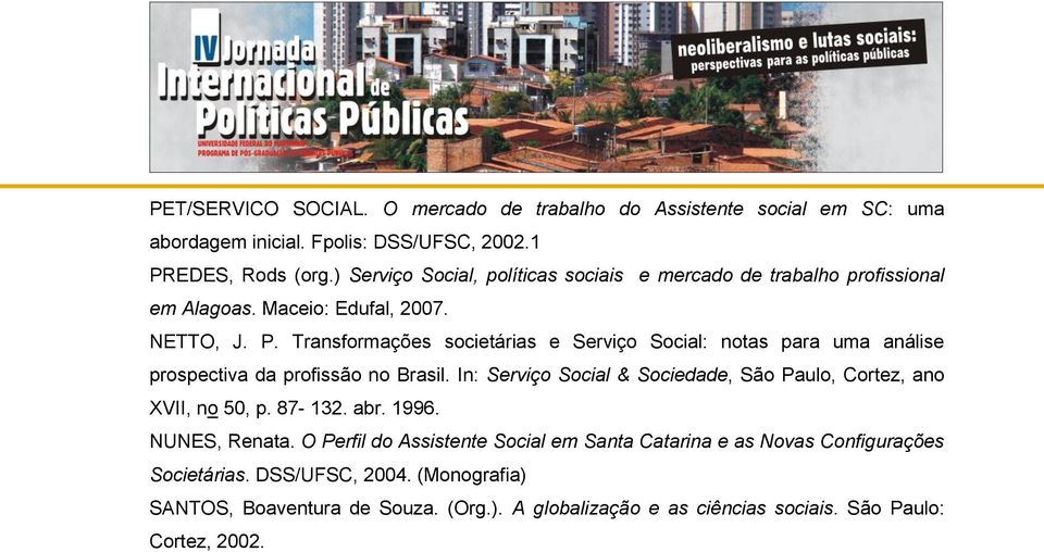 Transformações societárias e Serviço Social: notas para uma análise prospectiva da profissão no Brasil.