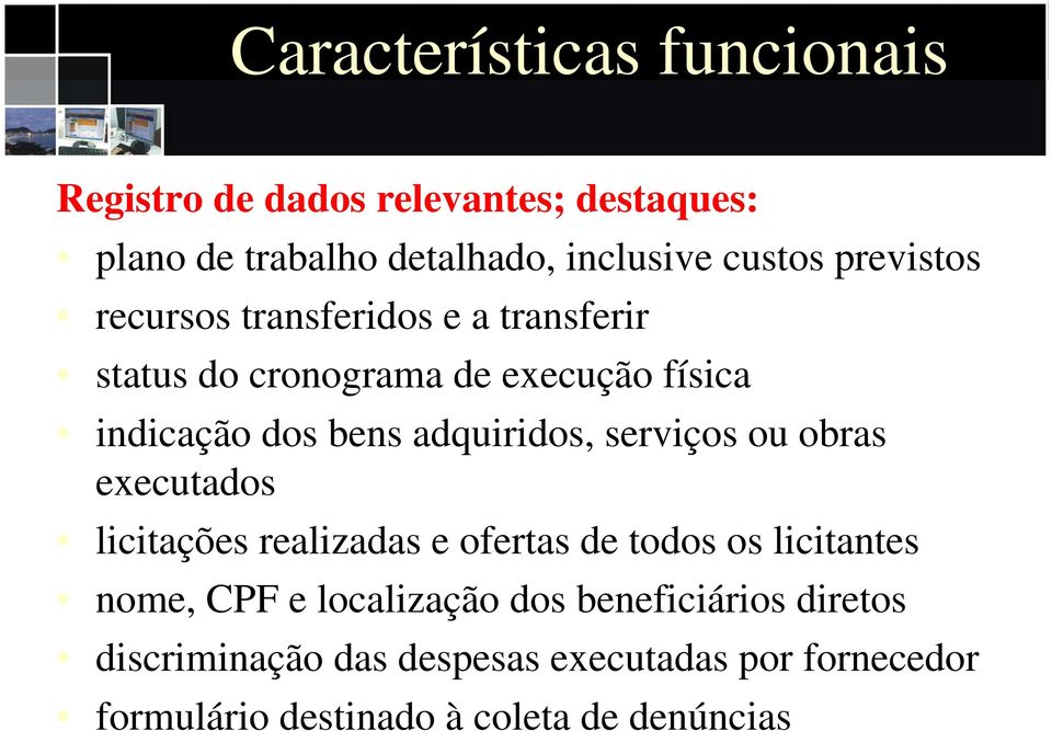 adquiridos, serviços ou obras executados licitações realizadas e ofertas de todos os licitantes nome, CPF e