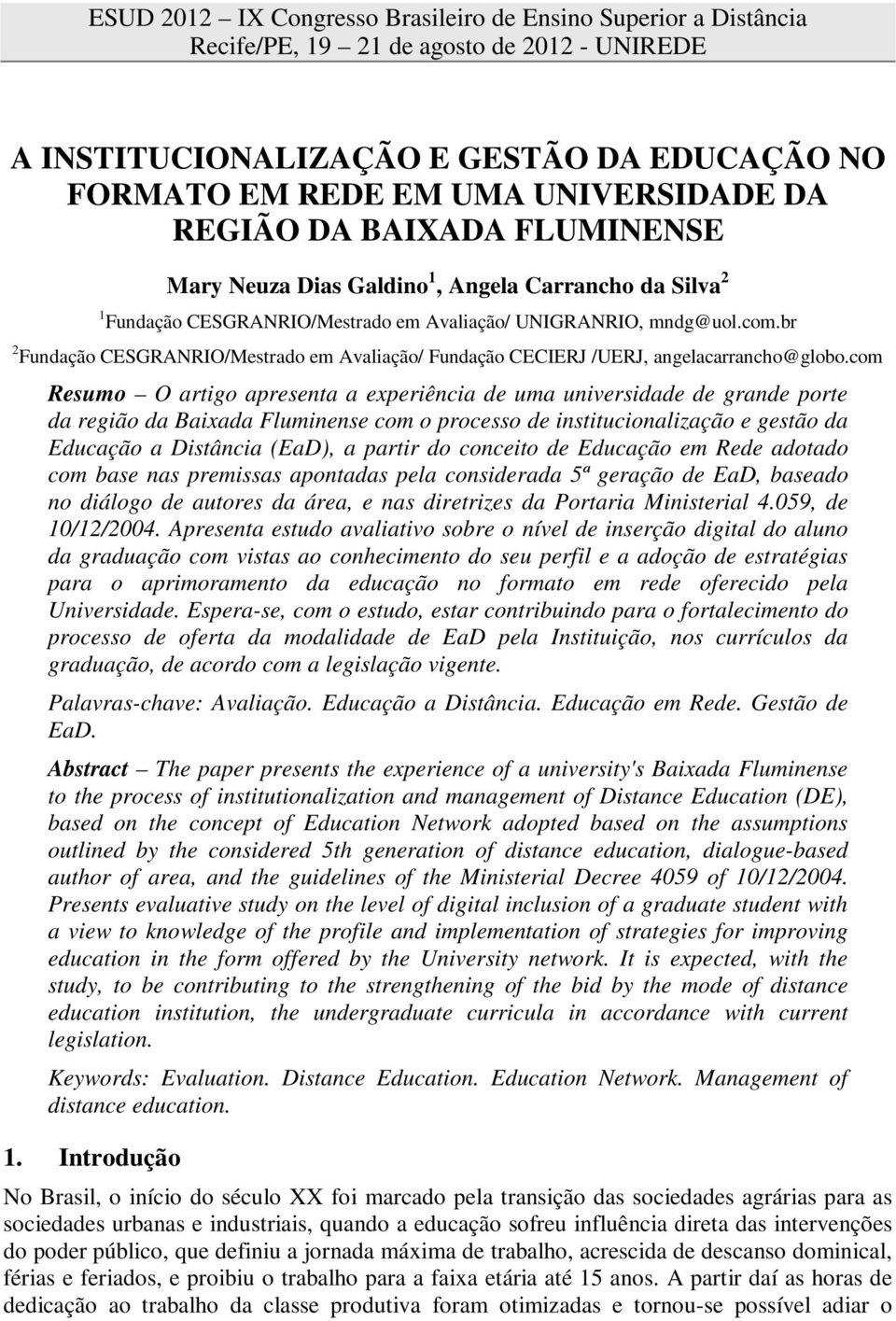 br 2 Fundação CESGRANRIO/Mestrado em Avaliação/ Fundação CECIERJ /UERJ, angelacarrancho@globo.