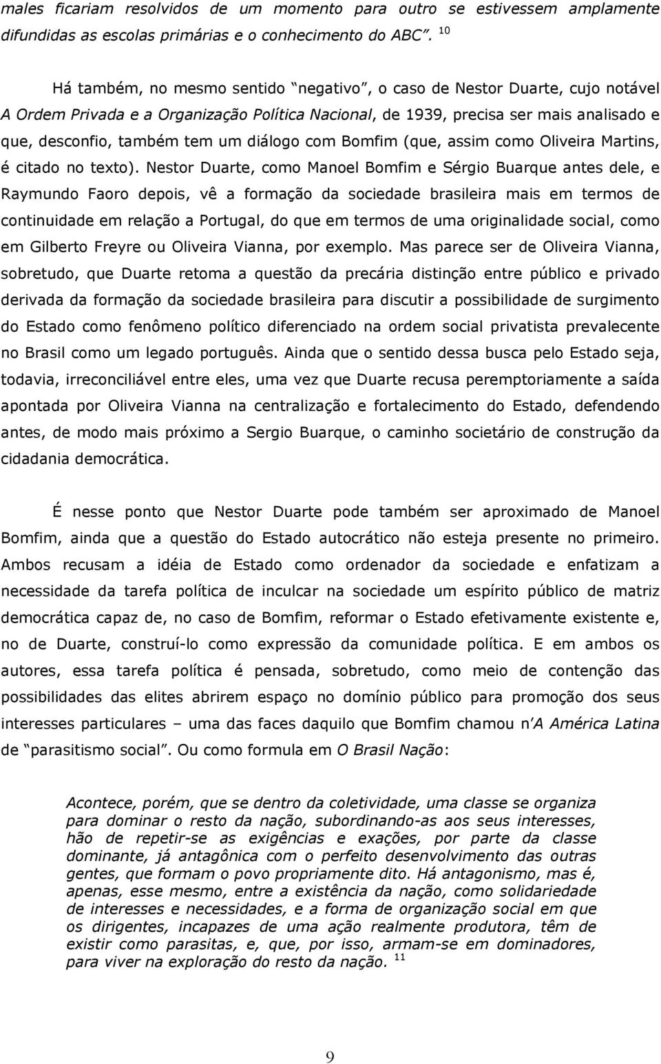 diálogo com Bomfim (que, assim como Oliveira Martins, é citado no texto).