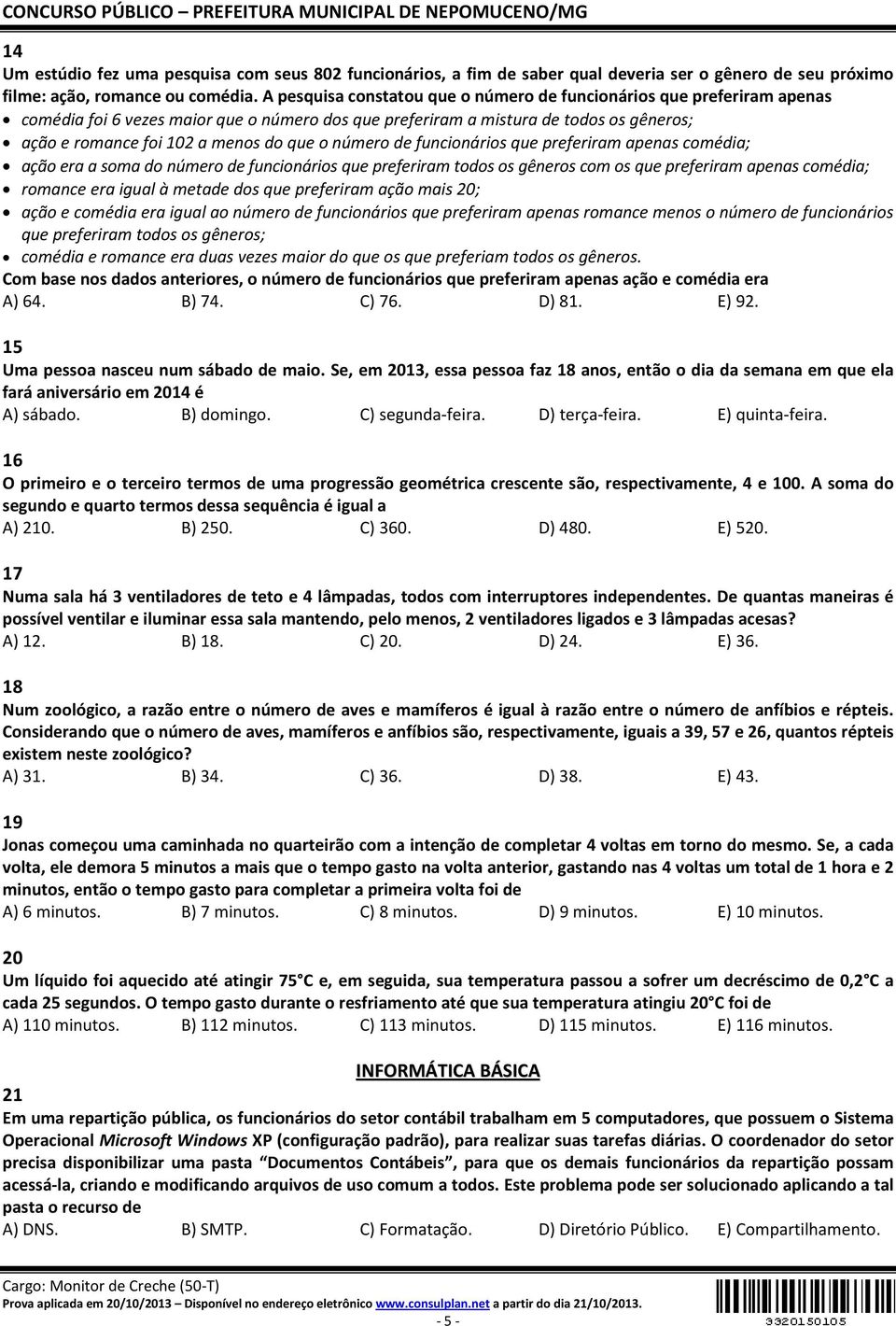 o número de funcionários que preferiram apenas comédia; ação era a soma do número de funcionários que preferiram todos os gêneros com os que preferiram apenas comédia; romance era igual à metade dos