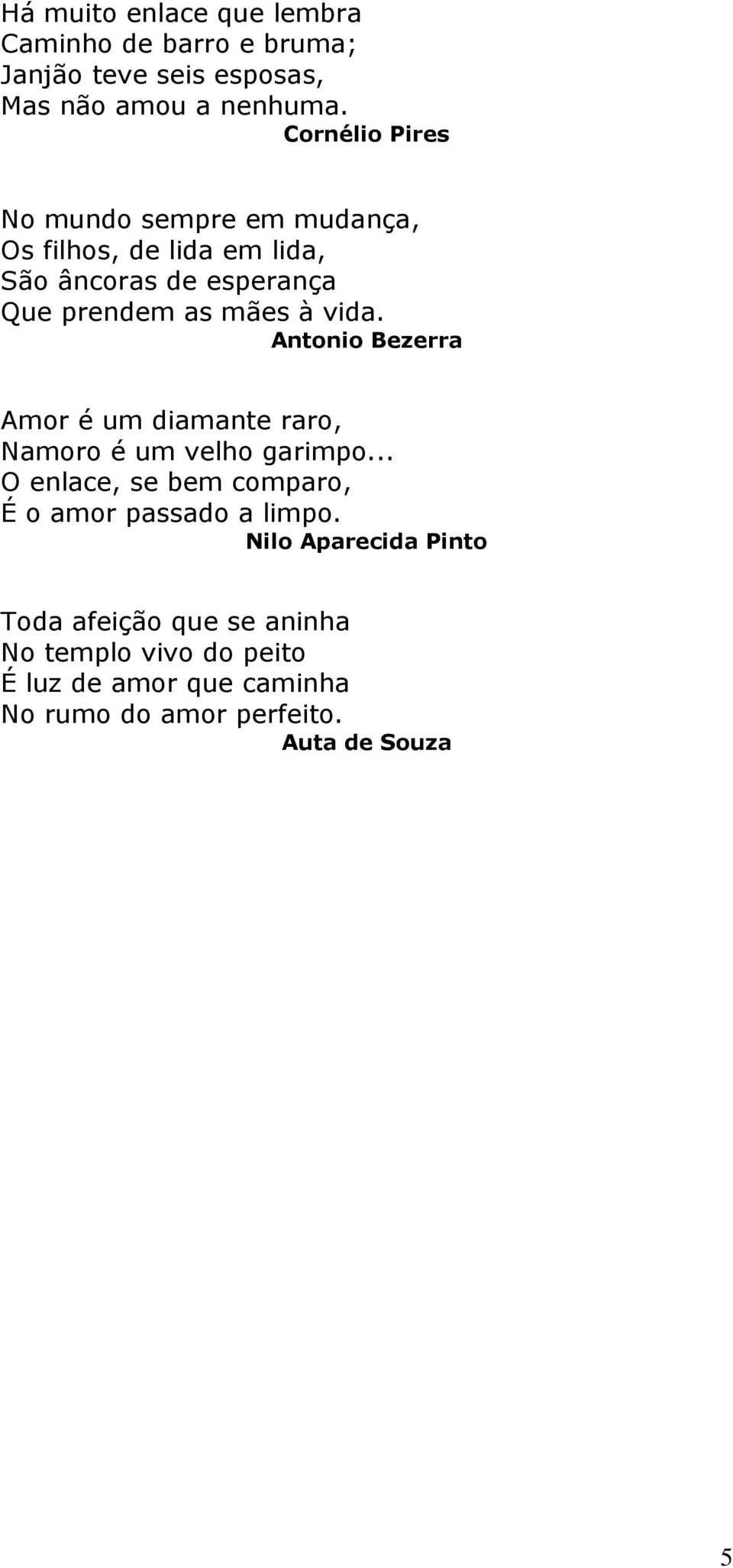 vida. Antonio Bezerra Amor é um diamante raro, Namoro é um velho garimpo.