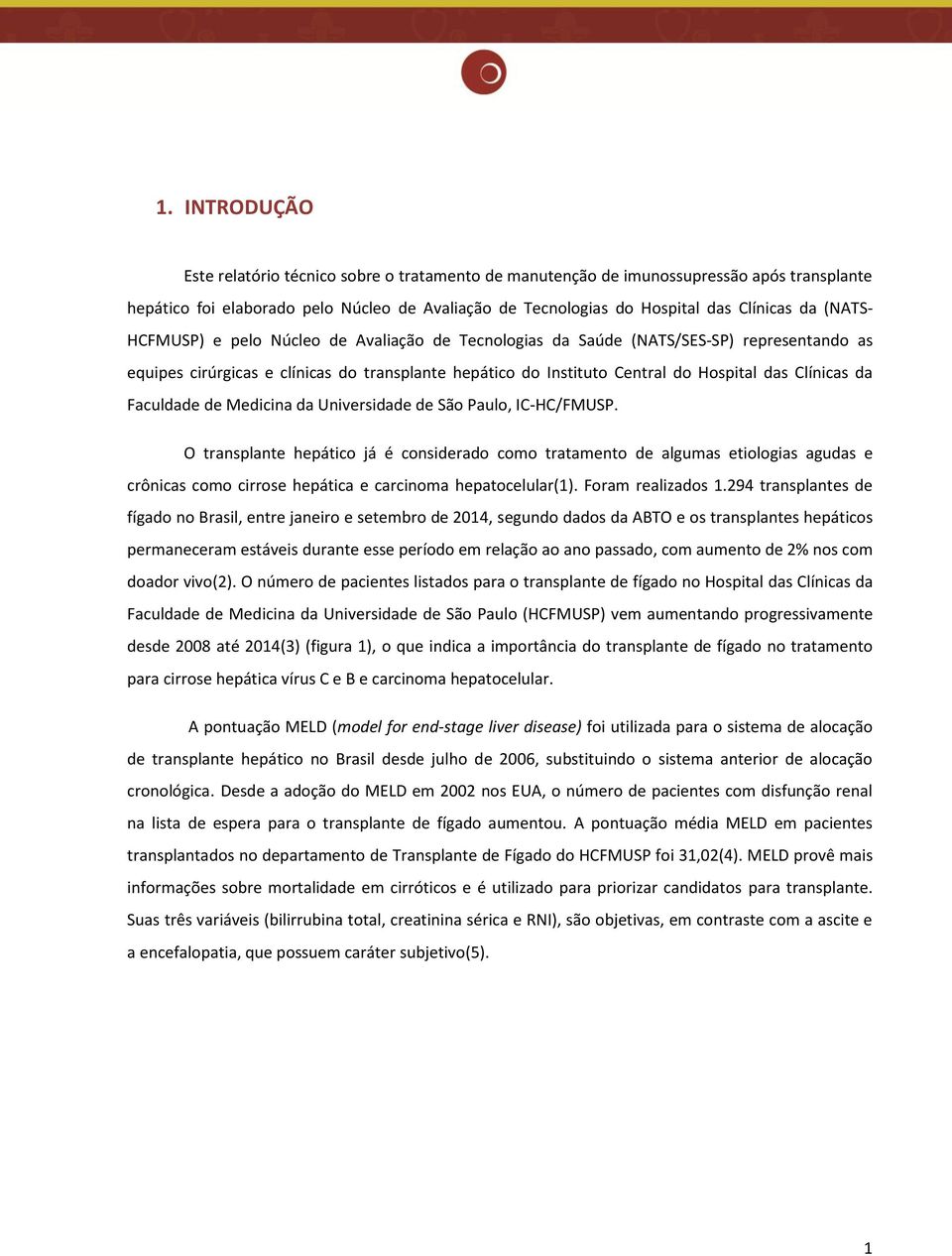 da Faculdade de Medicina da Universidade de São Paulo, IC-HC/FMUSP.