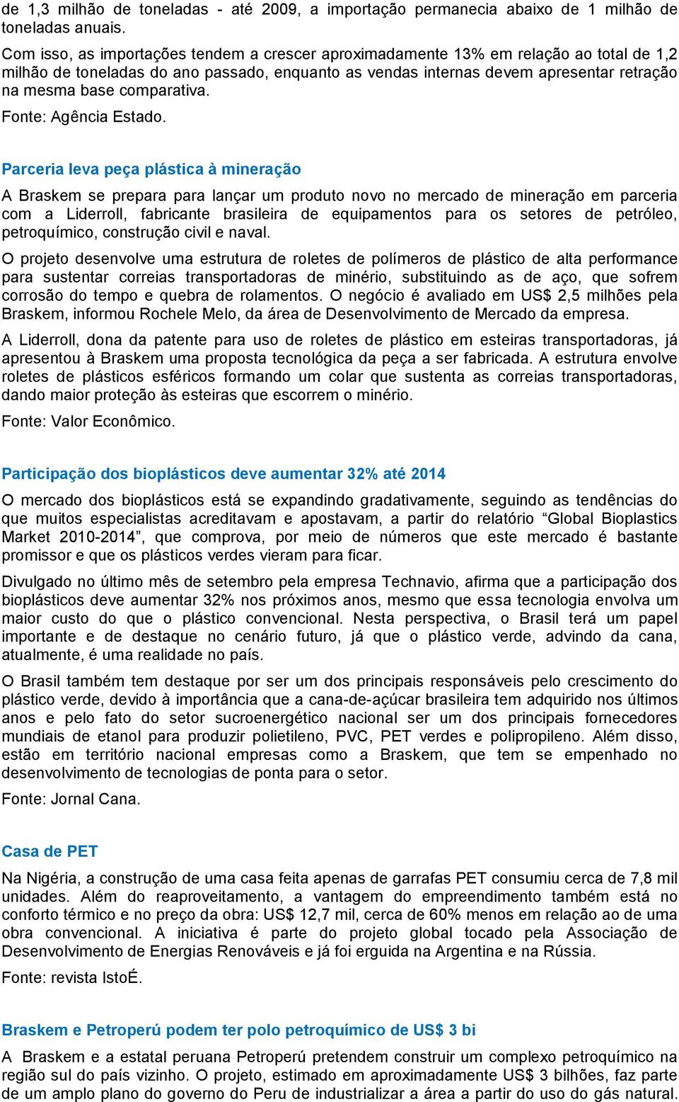 comparativa. Fonte: Agência Estado.