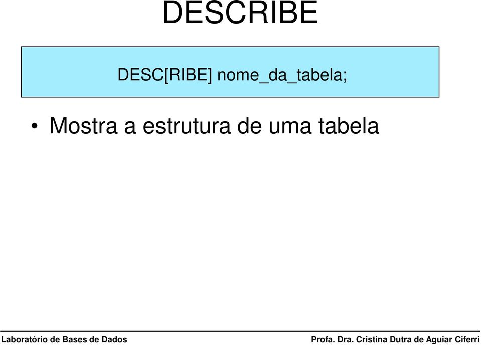 nome_da_tabela;