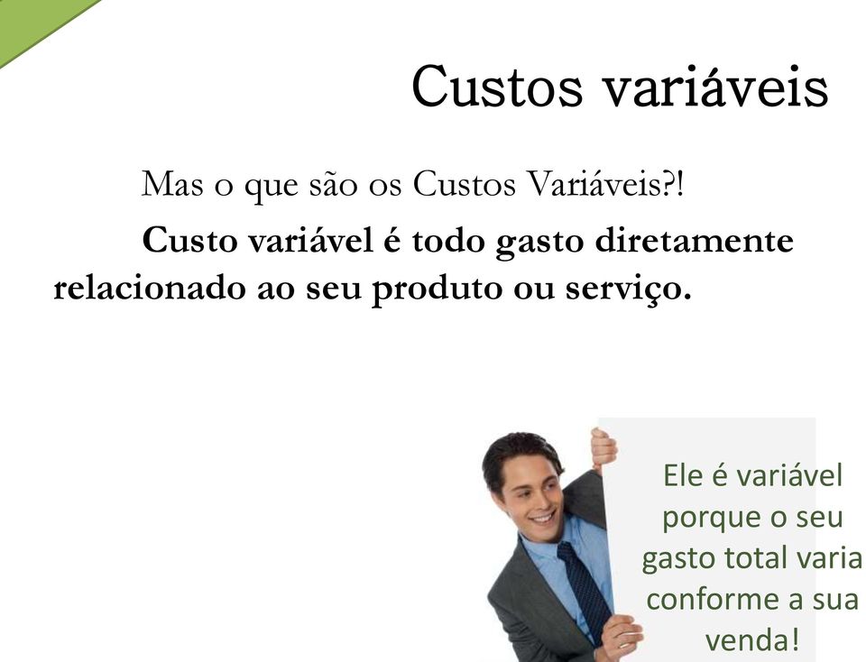 ! Custo variável é todo gasto diretamente