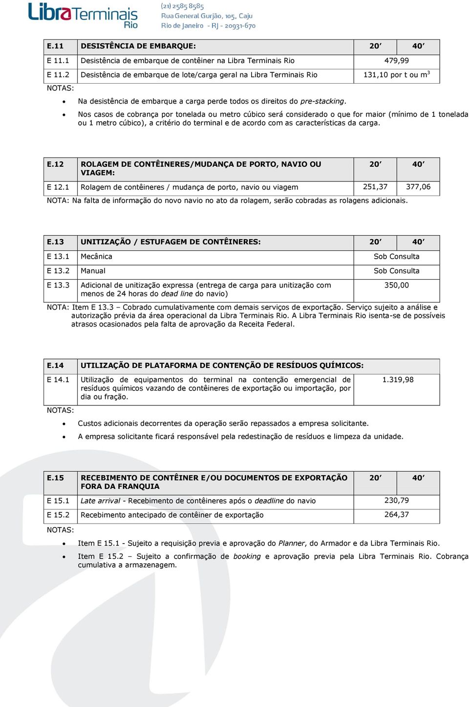 12 ROLAGEM DE CONTÊINERES/MUDANÇA DE PORTO, NAVIO OU VIAGEM: E 12.