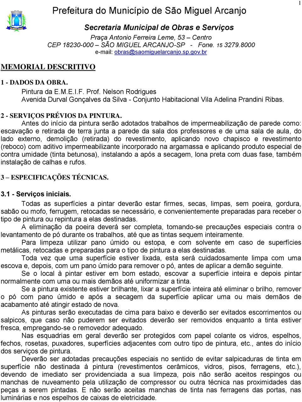 Nelson Rodrigues Avenida Durval Gonçalves da Silva - Conjunto Habitacional Vila Adelina Prandini Ribas. 2 - SERVIÇOS PRÉVIOS DA PINTURA.