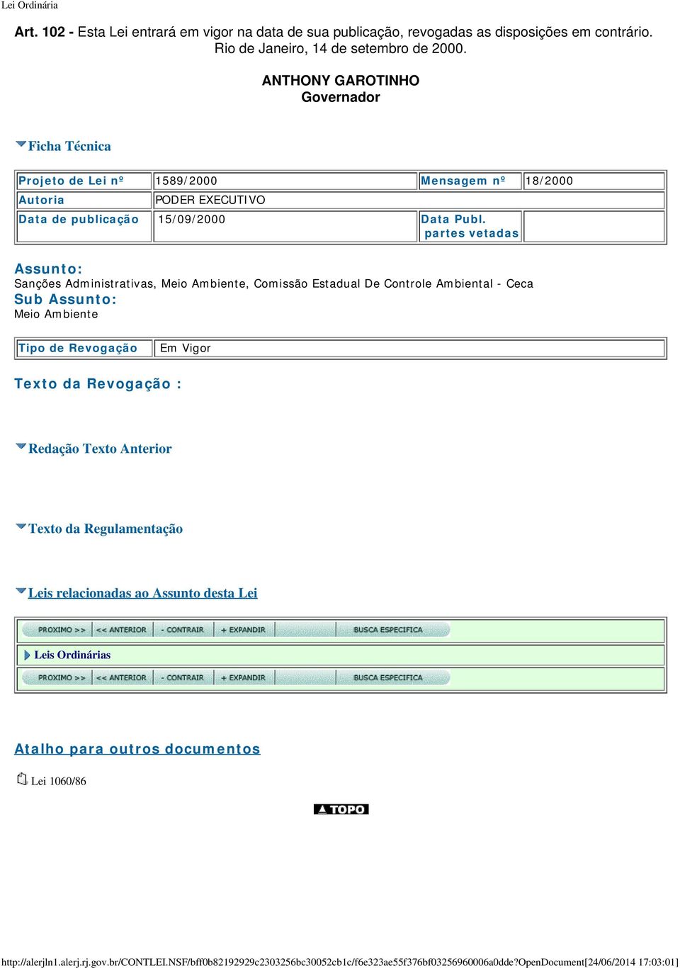 partes vetadas Assunto: Sanções Administrativas, Meio Ambiente, Comissão Estadual De Controle Ambiental - Ceca Sub Assunto: Meio Ambiente Tipo de Revogação