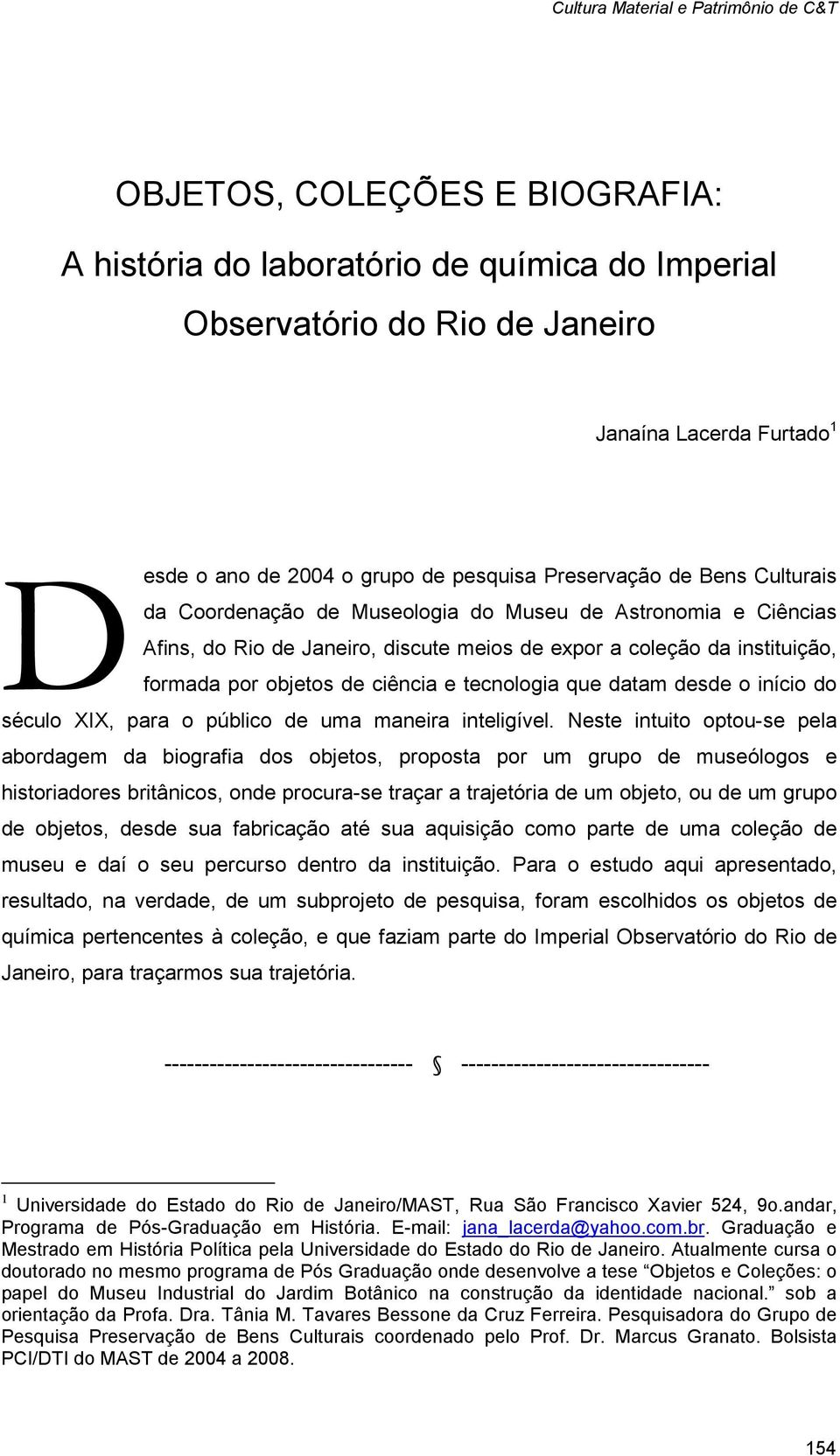 datam desde o início do século XIX, para o público de uma maneira inteligível.