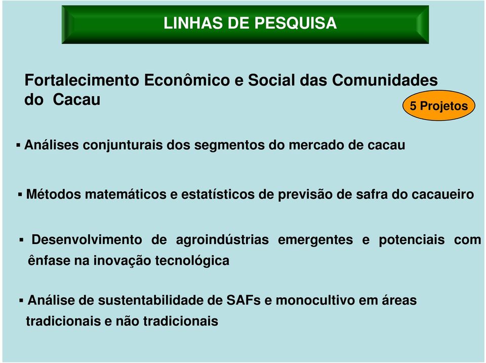 cacaueiro Desenvolvimento de agroindústrias emergentes e potenciais com ênfase na inovação