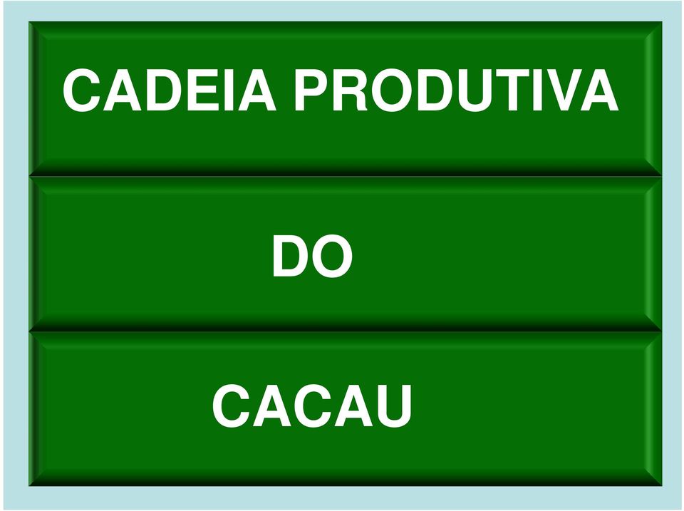 DO CACAU