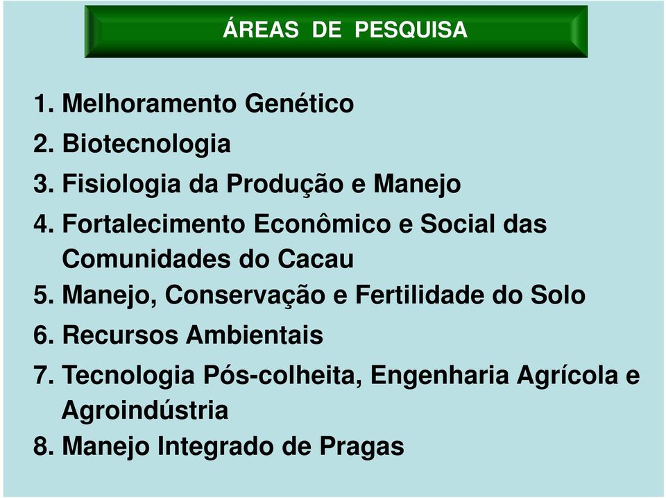 Fortalecimento Econômico e Social das Comunidades do Cacau 5.