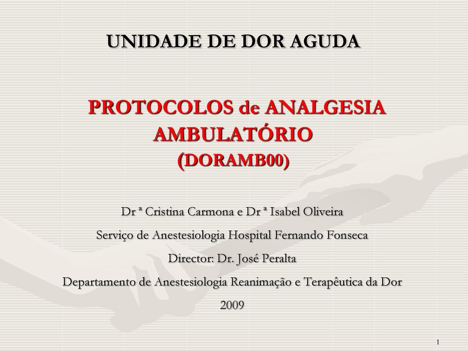 de Anestesiologia Hospital Fernando Fonseca Director: Dr.